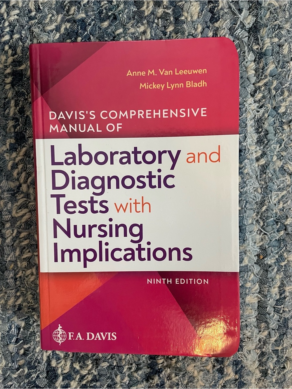 Laboratory & Diagnostic Tests with Nursing Implications Ninth edition F.A. Davis